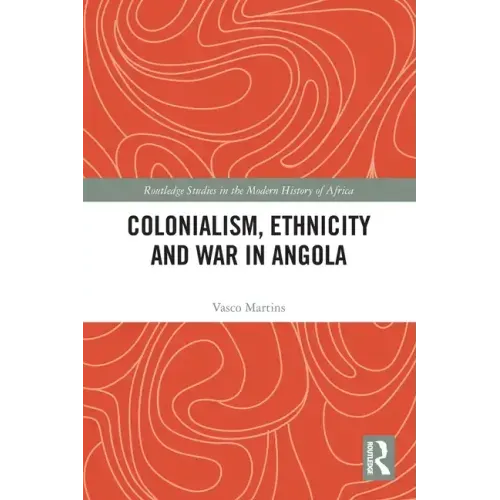 Colonialism, Ethnicity and War in Angola