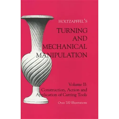 Turning and Mechanical Manipulation: Construction, Actions and Application of Cutting Tools