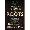 The Healing Power of the Roots: It's a Matter of Life and Death