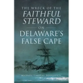 The Wreck of the Faithful Steward on Delaware's False Cape