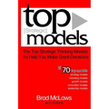 Top Strategic Models: The Top Strategic Thinking Models to Help You Make Great Decisions
