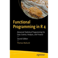 Functional Programming in R 4: Advanced Statistical Programming for Data Science, Analysis, and Finance