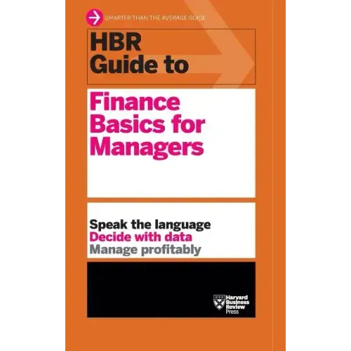 HBR Guide to Finance Basics for Managers (HBR Guide Series)