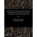 Journal of a Steam Voyage Down the Danube to Constantinople, and Thence by Way of Malta and Marseilles to England: [by Robert Snow