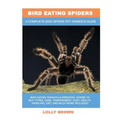 Bird Eating Spiders: Bird Eating Tarantula breeding, where to buy, types, care, temperament, cost, health, handling, diet, and much more in