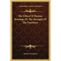The Ethics Of Human Bondage Or The Strength Of The Emotions
