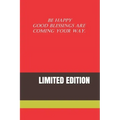 Be Happy Good Blessings Are Coming Your Way.: Limited Edition