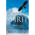 The Prayerful Spirit: Passion for God, Compassion for People