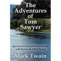 The Adventures of Tom Sawyer Special Literary Collectors Edition with a Preface by Mark Twain