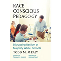 Race Conscious Pedagogy: Disrupting Racism at Majority White Schools