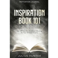 Motivation Journal: Get Off Your Ass And Start Working On Your Wildest Dreams