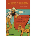 Arkansas/Arkansaw: How Bear Hunters, Hillbillies, and Good Ol' Boys Defined a State
