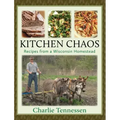 Kitchen Chaos: Recipes from a Wisconsin Homestead