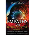 Empaths and Highly Sensitive People: Harnessing the Power of Empathic Abilities and a Guide for the Highly Sensitive Person