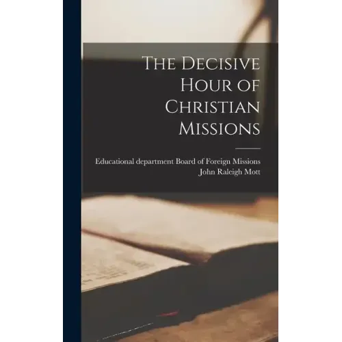 The Decisive Hour of Christian Missions