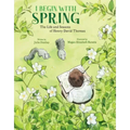 I Begin with Spring: The Life and Seasons of Henry David Thoreau
