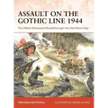 Assault on the Gothic Line 1944: The Allied Attempted Breakthrough Into Northern Italy