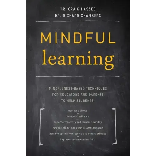 Mindful Learning: Mindfulness-Based Techniques for Educators and Parents to Help Students