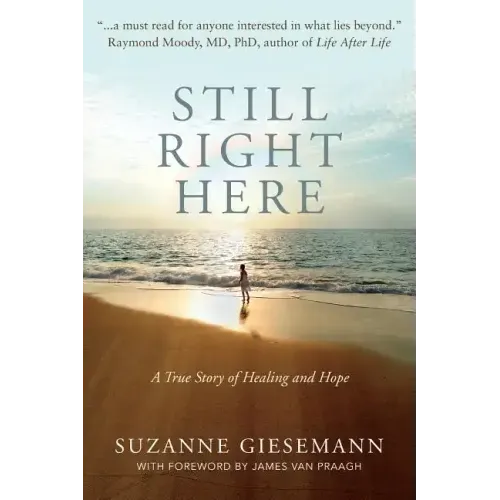 Still Right Here: A True Story of Healing and Hope