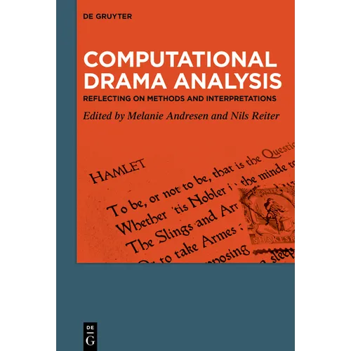 Computational Drama Analysis: Reflecting on Methods and Interpretations