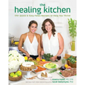 The Healing Kitchen: 175+ Quick & Easy Paleo Recipes to Help You Thrive