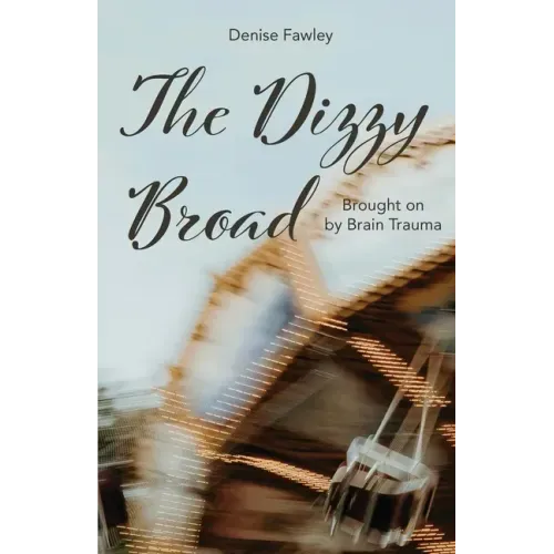 The Dizzy Broad: Brought on by Brain Trauma