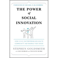 The Power of Social Innovation: How Civic Entrepreneurs Ignite Community Networks for Good