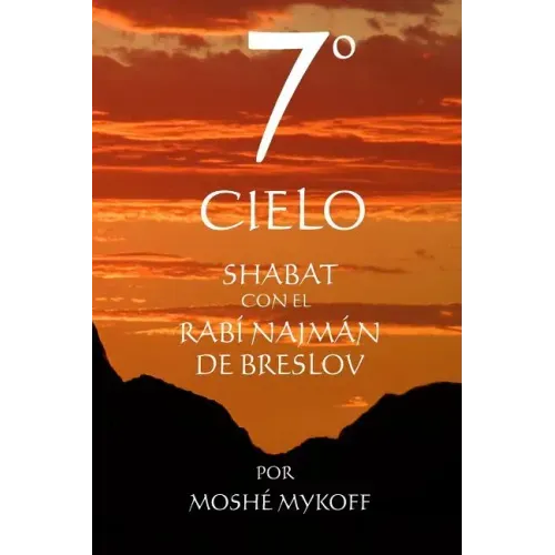 7° Cielo: Shabat con el Rebe Najmán de Breslov