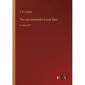 The Lilac Sunbonnet; A Love Story: in large print