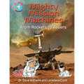 Mighty Mission Machines: From Rockets to Rovers