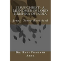 Jesus Christ - A Misnomer of Lord Krishna of India