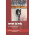 Amores de Tedio: Novela contemporánea