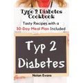 Type 2 Diabetes Cookbook: Tasty Recipes with a 30-Day Meal Plan Included
