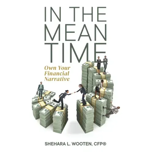 In the Meantime: Own Your Financial Narrative