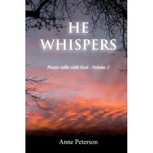 He Whispers: Poetic talks with God