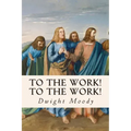 To The Work! To The Work!