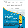 Handwriting Practice for Kids Grade 1-3 Jokes and Riddles: Practice writing in full sentences Over 75 Fun jokes to keep kids engaged Space for your ow