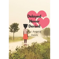 Delayed Never Denied