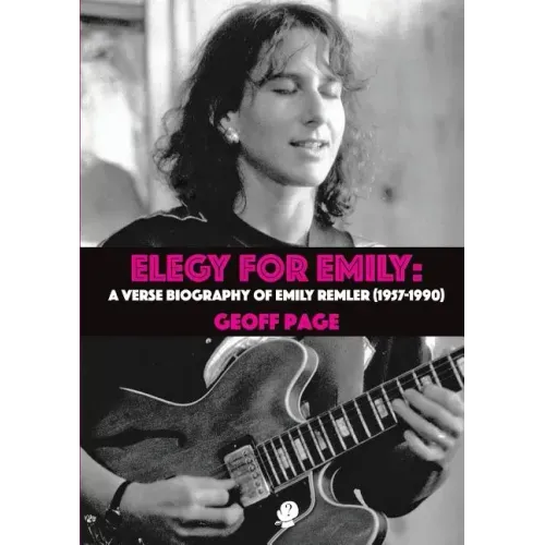 Elegy for Emilia: A Verse Biography of Emily Remler (1957-1990)