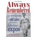 Always Remembered: New revelations and old tales about those fabulous Expos