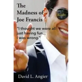 The Madness of Joe Francis: "I thought we were all just having fun. I was wrong."
