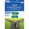 Golf Consistency: Exorcising the "demons" in your Way