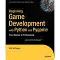 Beginning Game Development with Python and Pygame: From Novice to Professional