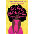 Fat Girls in Black Bodies: Creating Communities of Our Own