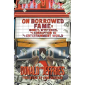On Borrowed Fame: Money, Mysteries, and Corruption in the Entertainment World