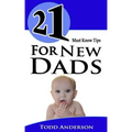 21 Must Know Tips For New Dads