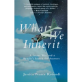 What We Inherit: A Secret War and a Family's Search for Answers