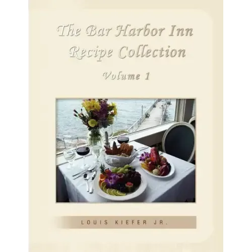 The Bar Harbor Inn Recipe Collection Volume 1