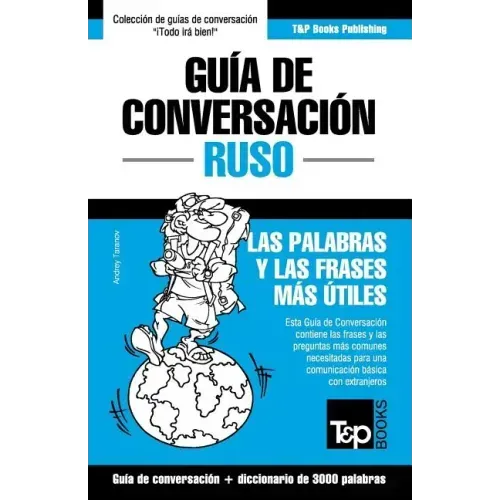 Guía de Conversación Español-Ruso y vocabulario temático de 3000 palabras