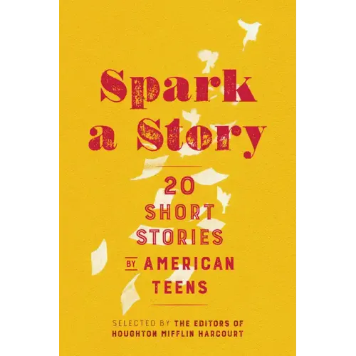 Spark a Story: Twenty Short Stories by American Teens